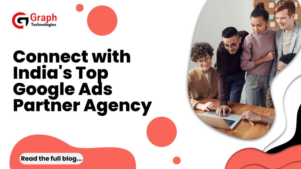 Connect with India's Top Google Ads Partner Agency