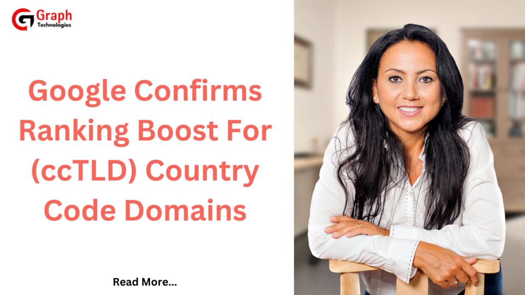 Google Confirms Ranking Boost For (ccTLD) Country Code Domains